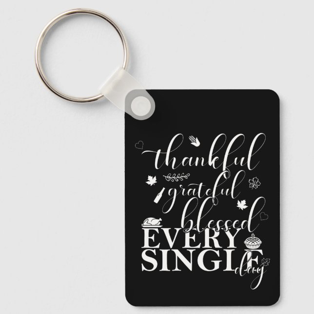 Thankful, Grateful, Blessed Every Single Day Key Ring (Front)