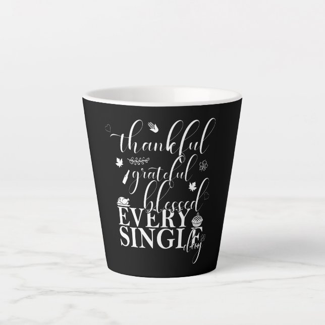 Thankful, Grateful, Blessed Every Single Day. Latte Mug (Front)