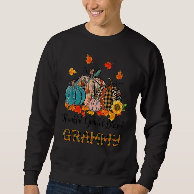Thankful Grateful Blessed Grammy Pumpkins Thanksgi Sweatshirt (Front)