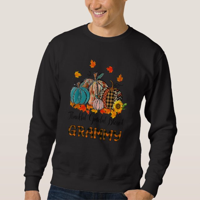 Thankful Grateful Blessed Grammy Pumpkins Thanksgi Sweatshirt (Front)
