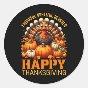 Thankful Grateful Blessed Happy Thanksgiving Turke Classic Round Sticker