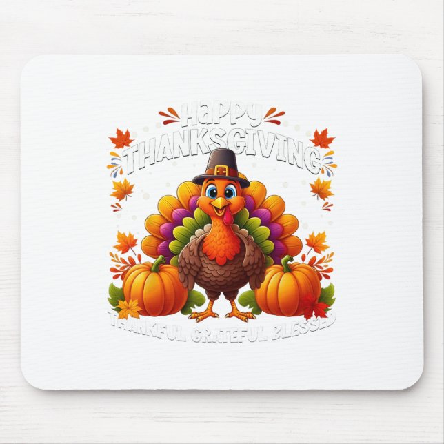 Thankful Grateful Blessed Happy Thanksgiving Turke Mouse Pad (Front)