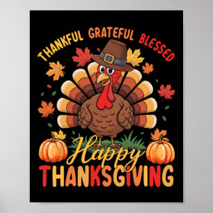 Thankful Grateful Blessed Happy Thanksgiving Turke Poster