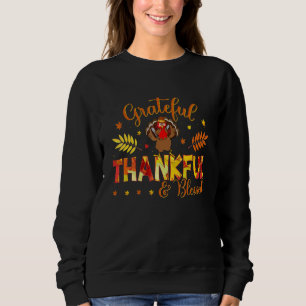 Thankful Grateful Blessed Happy Thanksgiving Turke Sweatshirt