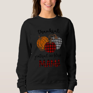 Thankful Grateful Blessed Mama Plaid Thanksgiving Sweatshirt