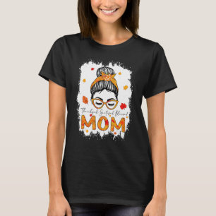Thankful Grateful Blessed Mom Pumpkins Messy Bun T-Shirt