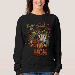 Thankful Grateful Blessed Mom Pumpkins Thanksgivi Sweatshirt