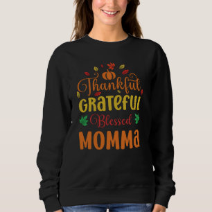 Thankful Grateful Blessed Momma Matching Thanksgiv Sweatshirt