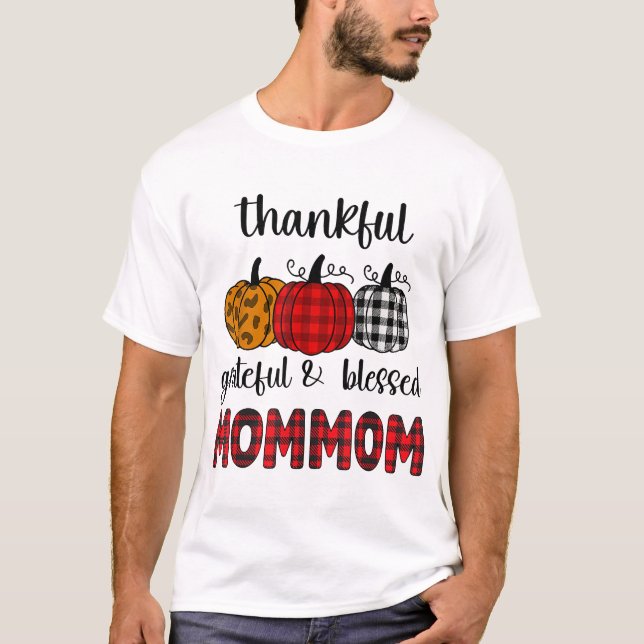 Thankful Grateful Blessed Mommom Thanksgiving  T-Shirt (Front)