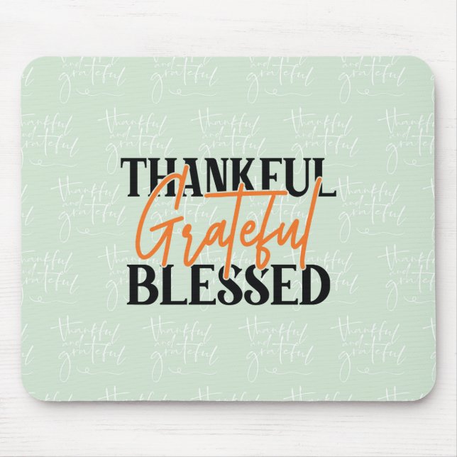 Thankful, Grateful, Blessed Mouse Pad (Front)