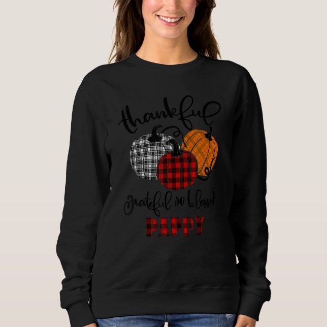 Thankful Grateful Blessed Pappy Autumn Fall Pumpki Sweatshirt (Front)
