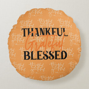 Thankful, Grateful, Blessed Round Cushion