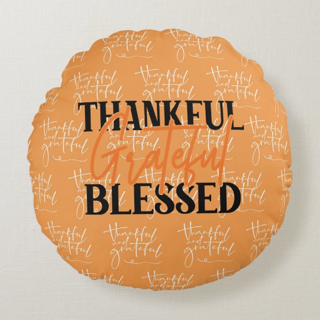 Thankful, Grateful, Blessed Round Cushion (Front)