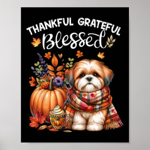 Thankful Grateful Blessed Shih Tzu Dog Fall Y'all  Poster