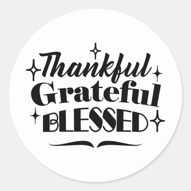Thankful, Grateful, Blessed Sparkling Thanksgiving Classic Round Sticker (Front)
