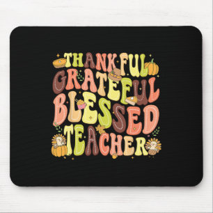 Thankful Grateful Blessed Teacher Thanksgiving Day Mouse Pad