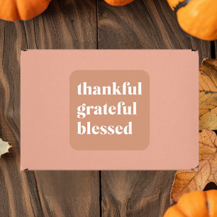 Thankful Grateful Blessed   Thanksgiving Square Sticker