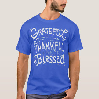 Thankful Grateful Blessed Thanksgiving  Tee 