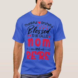 Thankful Grateful Blessed To Be Called Mum And Rer T-Shirt