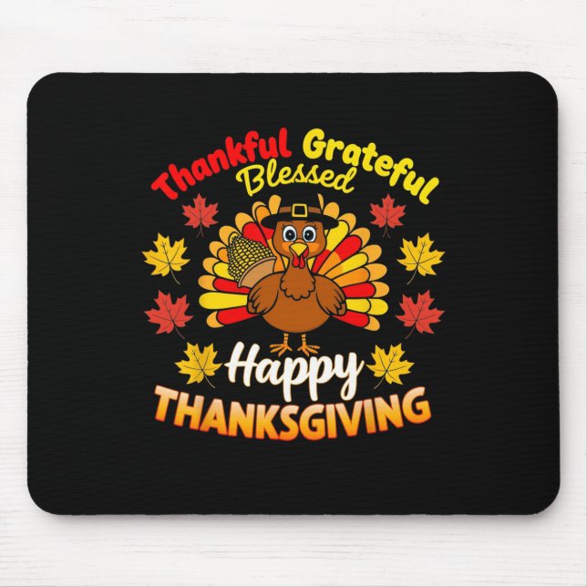 Thankful Grateful Blessed Turkey Gobble Happy Than Mouse Pad (Front)