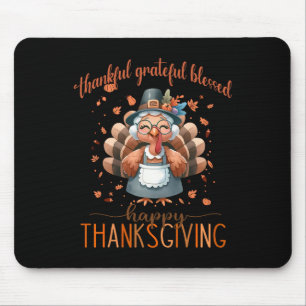 Thankful Grateful Blessed Turkey Happy Thanksgivin Mouse Pad