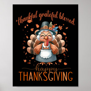 Thankful Grateful Blessed Turkey Happy Thanksgivin Poster