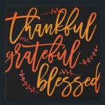 Thankful grateful blessed Typography Black Faux Canvas Print<br><div class="desc">Large inspirational words of gratitude to display in your home. The elegant script typography Thankful Grateful Blessed fills the whole of the front of the square canvas and wraps itself slightly around the edges for a stylish feel. The black background can be changed to a different colour if you so...</div>