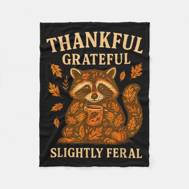 Thankful Grateful Slightly Feral Funny Raccoon Aut Fleece Blanket (Front)