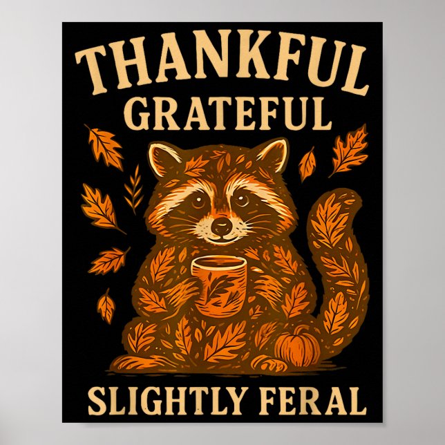 Thankful Grateful Slightly Feral Funny Raccoon Aut Poster (Front)