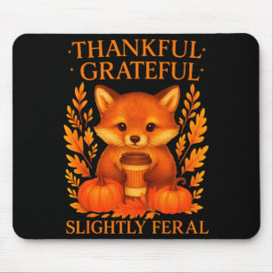 Thankful Grateful Slightly Feral Funny Raccoon Tha Mouse Pad