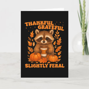 Thankful Grateful Slightly Feral Funny Racoon Tha Card