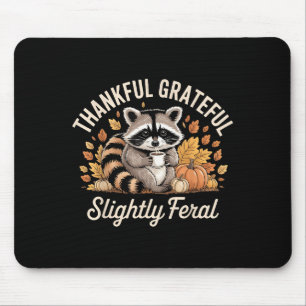 Thankful Grateful Slightly Feral Raccoon Cozy Autu Mouse Pad
