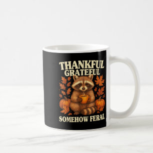 Thankful Grateful Somehow Feral Funny Raccoon Autu Coffee Mug