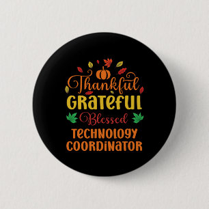 Thankful Grateful Technology Coordinator Fall Than 6 Cm Round Badge