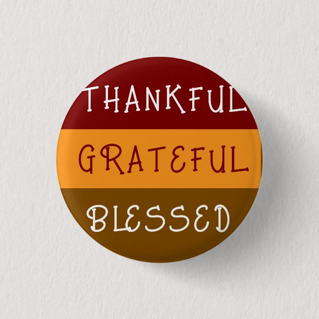 Thankful—Greatful—Blessedful pin button (Front)
