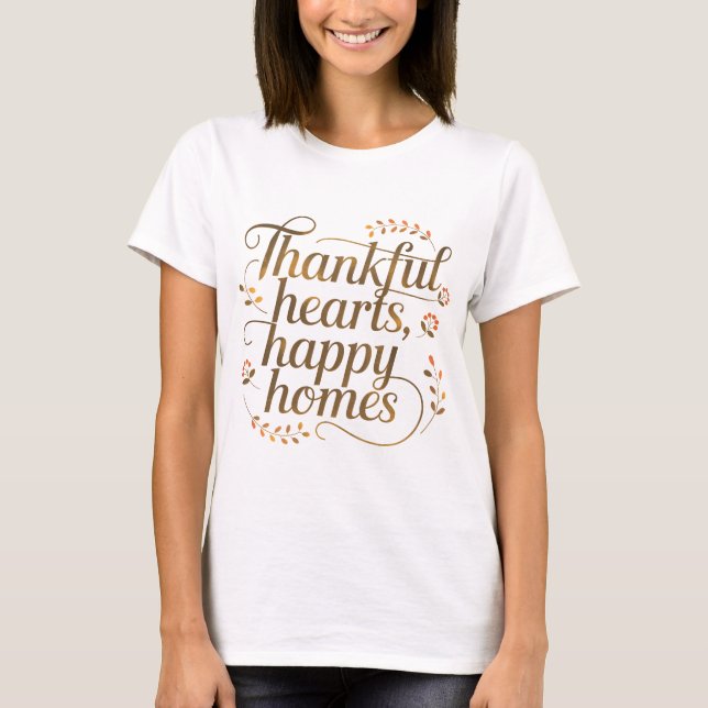 Thankful Hearts Happy Homes T-Shirt (Front)