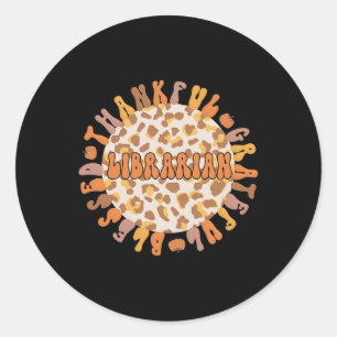 Thankful Librarian Thanksgiving Library Worker 1 Classic Round Sticker