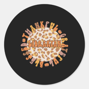 Thankful Librarian Thanksgiving Library Worker 1 Classic Round Sticker