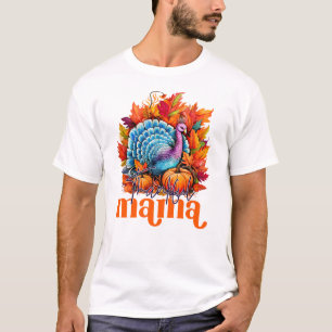 Thankful Mama Turkey and Autumn Leaves Foliage T-Shirt