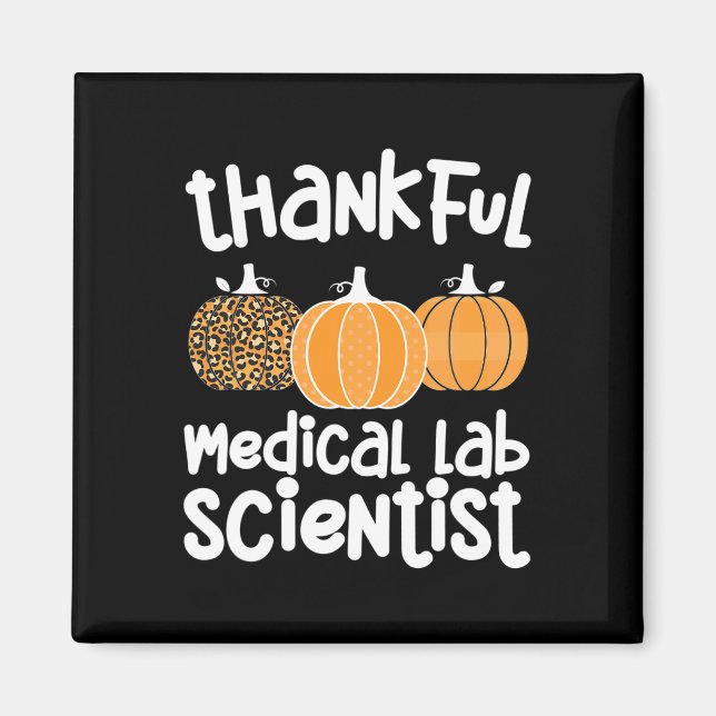 Thankful Medical Lab Scientist Thanksgiving Med La Magnet (Front)