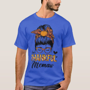 Thankful Memaw Funny Messy Bun Fall Autumn Thanksg T-Shirt