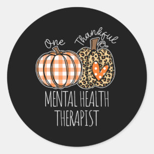 Thankful Mental Health Therapist Thanksgiving  Classic Round Sticker