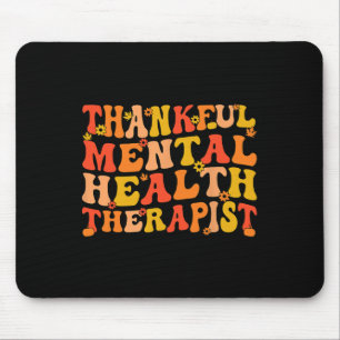 Thankful Mental Health Therapist Thanksgiving  Mouse Pad
