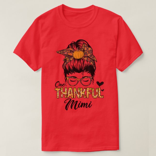 Thankful Mimi Funny Messy Bun Fall Autumn Thanksgi T-Shirt (Design Front)