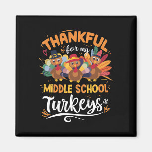 Thankful My Middle School Turkeys Teacher Thanksgi Magnet