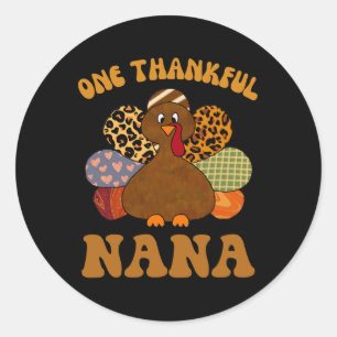 Thankful nana for women fall thanksgiving turkey d classic round sticker