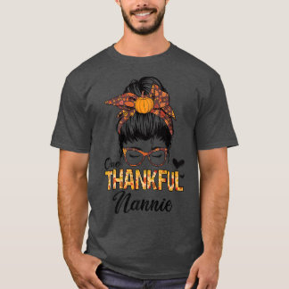 Thankful Nannie Funny Messy Bun Fall Autumn Thanks T-Shirt