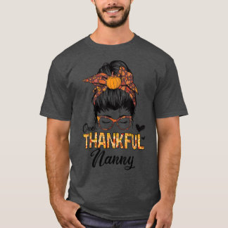 Thankful Nanny Funny Messy Bun Fall Autumn Thanksg T-Shirt