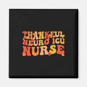 Thankful Neuro Icu Nurse Thanksgiving Neuro Icu Nu Magnet