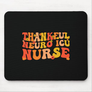 Thankful Neuro ICU Nurse Thanksgiving Neuro ICU Nu Mouse Pad